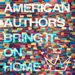 American Authors Ft. Phillip Phillips & Maddie Poppe - Bring It On Home